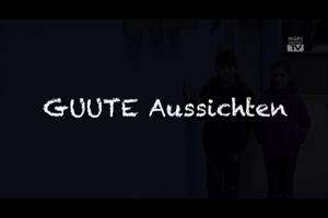 GUUTE-Aussichten
