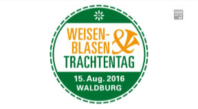 Ankündigung Weisenblasen und Trachtentag am 15.8.2016 in Waldburg